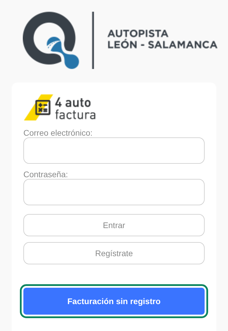 Inicio del portal de la Autopista León-Salamanca en un celular, con «Correo electrónico», «Contraseña», «Entrar» y «Regístrate»; debajo, el botón azul «Facturación sin registro», marcado.