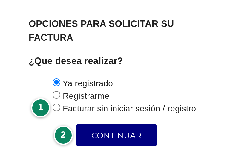 «OPCIONES PARA SOLICITAR SU FACTURA» en un celular: «Ya registrado», «Registrarme» y «Facturar sin iniciar sesión / registro» (1), y el botón «CONTINUAR» (2).